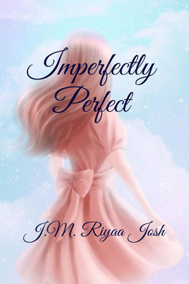Imperfectly Perfect(English, Paperback, J. M. Riyaa Josh)