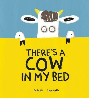 There's a Cow in My Bed(English, Hardcover, Fehr Daniel)
