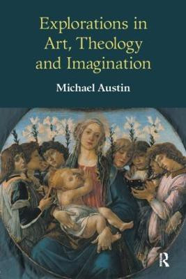 Explorations in Art, Theology and Imagination(English, Paperback, Ridgwell Austin Michael)