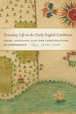 Everyday Life in the Early English Caribbean(English, Paperback, Shaw Jenny)