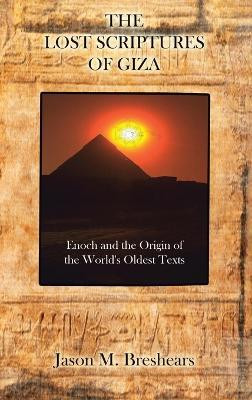 The Lost Scriptures of Giza(English, Hardcover, Breshears Jason M)