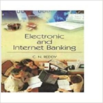 Electronic and Internet Banking,Year 2001 [Hardcover](Hardcover, C N Reddy)