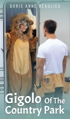 Gigolo Of The Country Park(English, Hardcover, Anne Beaulieu Doris)
