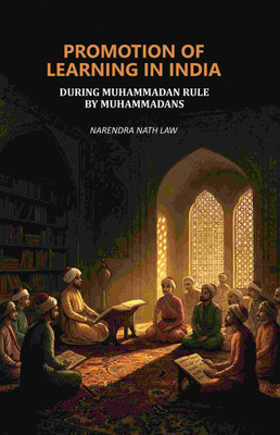 Promotion of Learning in India: During Muhammadan Rule by Muhammadans(Paperback, Narendra Nath Law)