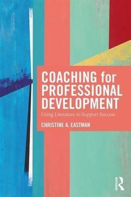 Coaching for Professional Development(English, Paperback, Eastman Christine)