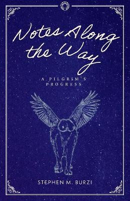 Notes Along the Way(English, Paperback, Burzi Stephen M)