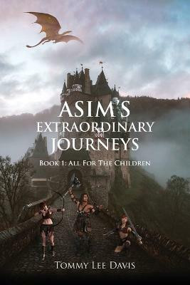 Asim's Extraordinary Journeys(English, Paperback, Davis Tommy Lee)