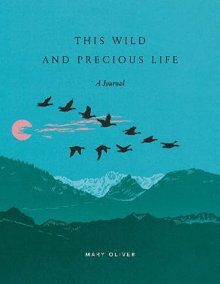 This Wild and Precious Life(English, Paperback, Oliver Mary)