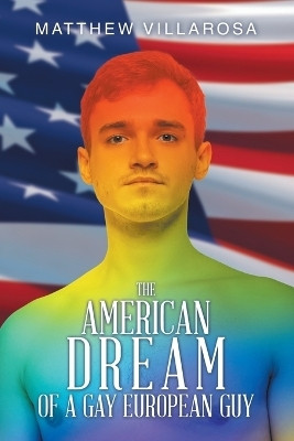 The American Dream of a Gay European Guy(English, Paperback, Villarosa Matthew)