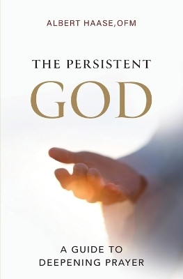 The Persistent God(English, Paperback, Haase Ofm Albert)