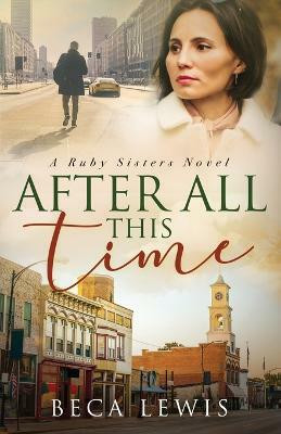 After All This Time(English, Paperback, Lewis Beca)