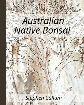Australian Native Bonsai(English, Paperback, Cullum Stephen)