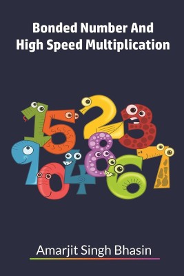 Bonded Number And High Speed Multiplication(Paperback, Amarjit Singh Bhasin)