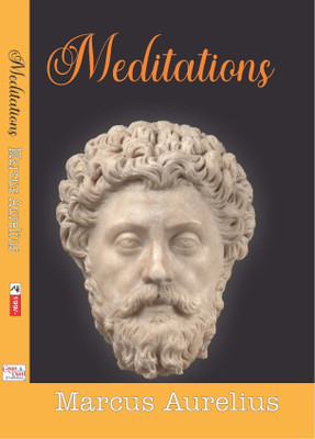 Meditations by Marcus Aurelius Self Help | Spiritual Book | Reflections of a Daily Stoic |Timeless Classic for Inner Peace & Spiritual Growth | Timeless Wisdom from Stoic Philosophy for Inner Peace, Self-Discipline & Mental Resilience | A Classic Self-Help Book on Personal Growth & Mindfulness(Paper