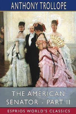 The American Senator - Part II (Esprios Classics)(English, Paperback, Trollope Anthony)
