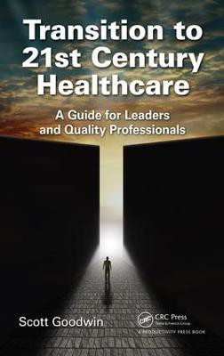 Transition to 21st Century Healthcare(English, Electronic book text, Goodwin Scott)