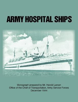 Army Hospital Ships in World War II(English, Paperback, Larson Harold)
