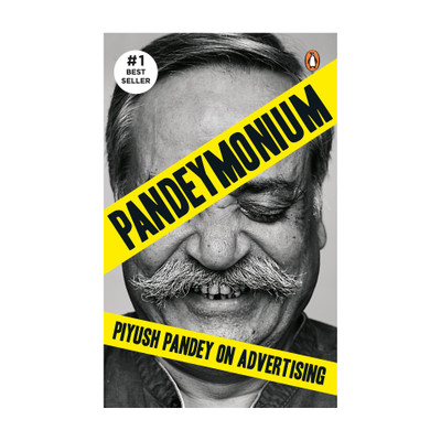 Pandeymonium  - Piyush Pandey on Advertising(English, Paperback, Pandey Piyush Piyush Pandey)