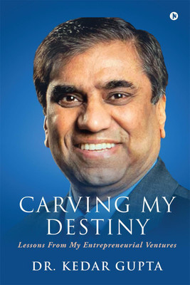 Carving My Destiny(English, Paperback, Dr. Kedar Gupta)