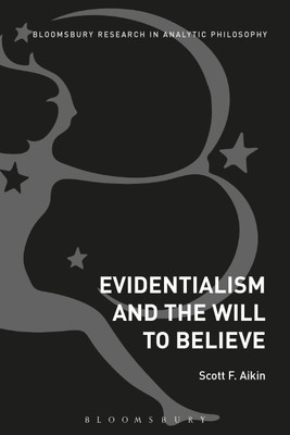 Evidentialism and the Will to Believe(English, Paperback, Aikin Scott)