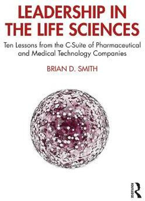 Leadership in the Life Sciences(English, Hardcover, Smith Brian D.)