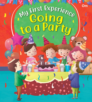 My First Experience: Going to a party(Paperback, Benita Sen)
