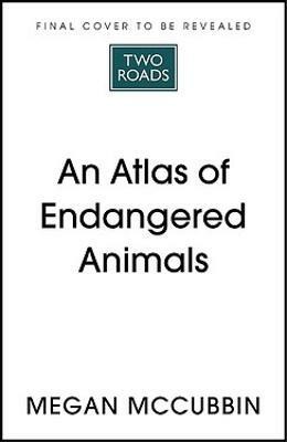 An Atlas of Endangered Species(English, Hardcover, McCubbin Megan)