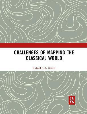 Challenges of Mapping the Classical World(English, Electronic book text, Talbert Richard J.A.)