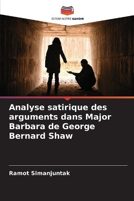 Analyse satirique des arguments dans Major Barbara de George Bernard Shaw(French, Paperback, Simanjuntak Ramot)
