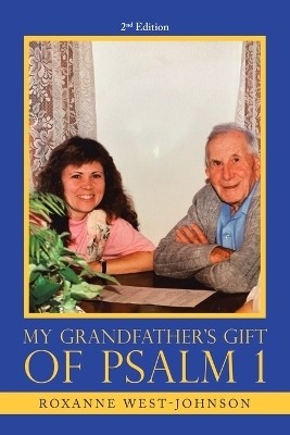 My Grandfather's Gift of Psalm 1(English, Paperback, West-Johnson Roxanne)
