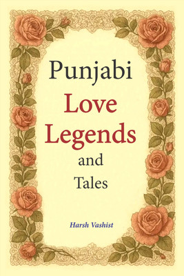 Punjabi Love Legends and Tales(Paperback, Harsh Vashist)