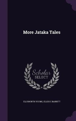 More Jataka Tales(English, Hardcover, Young Ellsworth)