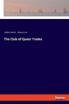 The Club of Queer Trades(English, Paperback, Chesterton G K)