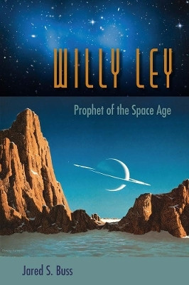 Willy Ley(English, Paperback, Buss Jared S.)