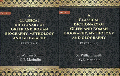 A Classical dictionary of Greek and Roman biography, mythology and geography Volume In 2 Part(Paperback, Sir William Smith, G.E. Marindin)