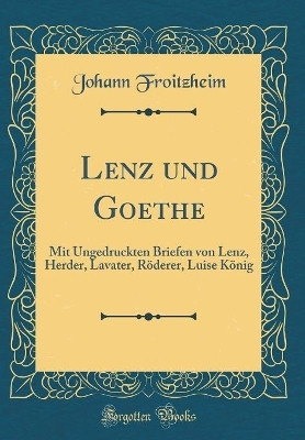 Lenz Und Goethe(German, Hardcover, Froitzheim Johann)