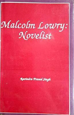 Malcolm Lowry 1992 Edition(English, Hardcover, Singh Ravindra Prasad)