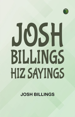Josh Billings, Hiz Sayings(Paperback, Josh Billings)