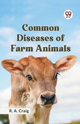 Common Diseases Of Farm Animals(English, Paperback, Craig R a)