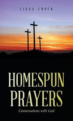 Homespun Prayers(English, Hardcover, Smock Linda)