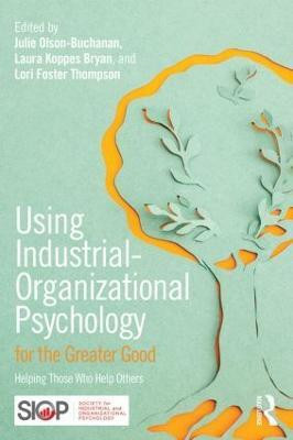 Using Industrial-Organizational Psychology for the Greater Good(English, Paperback, unknown)
