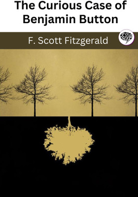 The Curious Case of Benjamin Button(Paperback, F. Scott Fitzgerald)