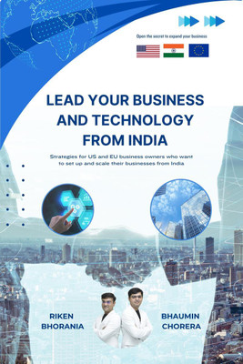 Lead Your Business And Technology From India  - Strategies for US and EU business owners who want to set up and scale their businesses from India.(English, Paperback, Riken Bhorania)