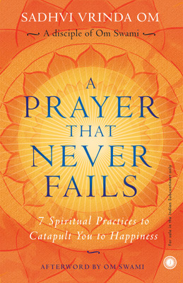 A Prayer That Never Fails(English, Paperback, Om Sadhvi Vrinda)