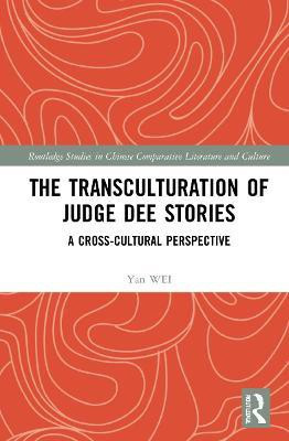 The Transculturation of Judge Dee Stories(English, Hardcover, WEI Yan)
