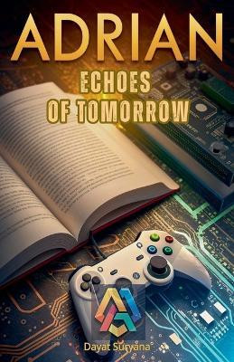 Echoes of Tomorrow(English, Paperback, Suryana Dayat)
