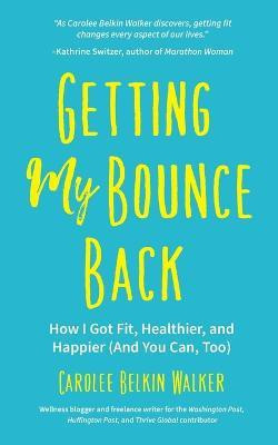 Getting My Bounce Back(English, Paperback, Walker Carolee Belkin)