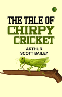 The Tale of Chirpy Cricket(Paperback, Arthur Scott Bailey)