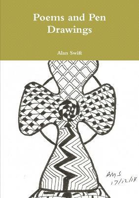 Poems and Pen Drawings(English, Paperback, Swift Alan)