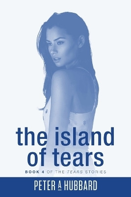 The Island of Tears(English, Paperback, Hubbard Peter A)